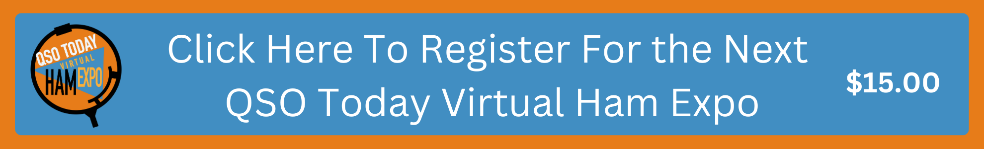 Click here to register for the next QSO Today Virtual ham Expo