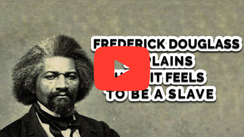 Frederick Douglass explains how it feels to be a slave