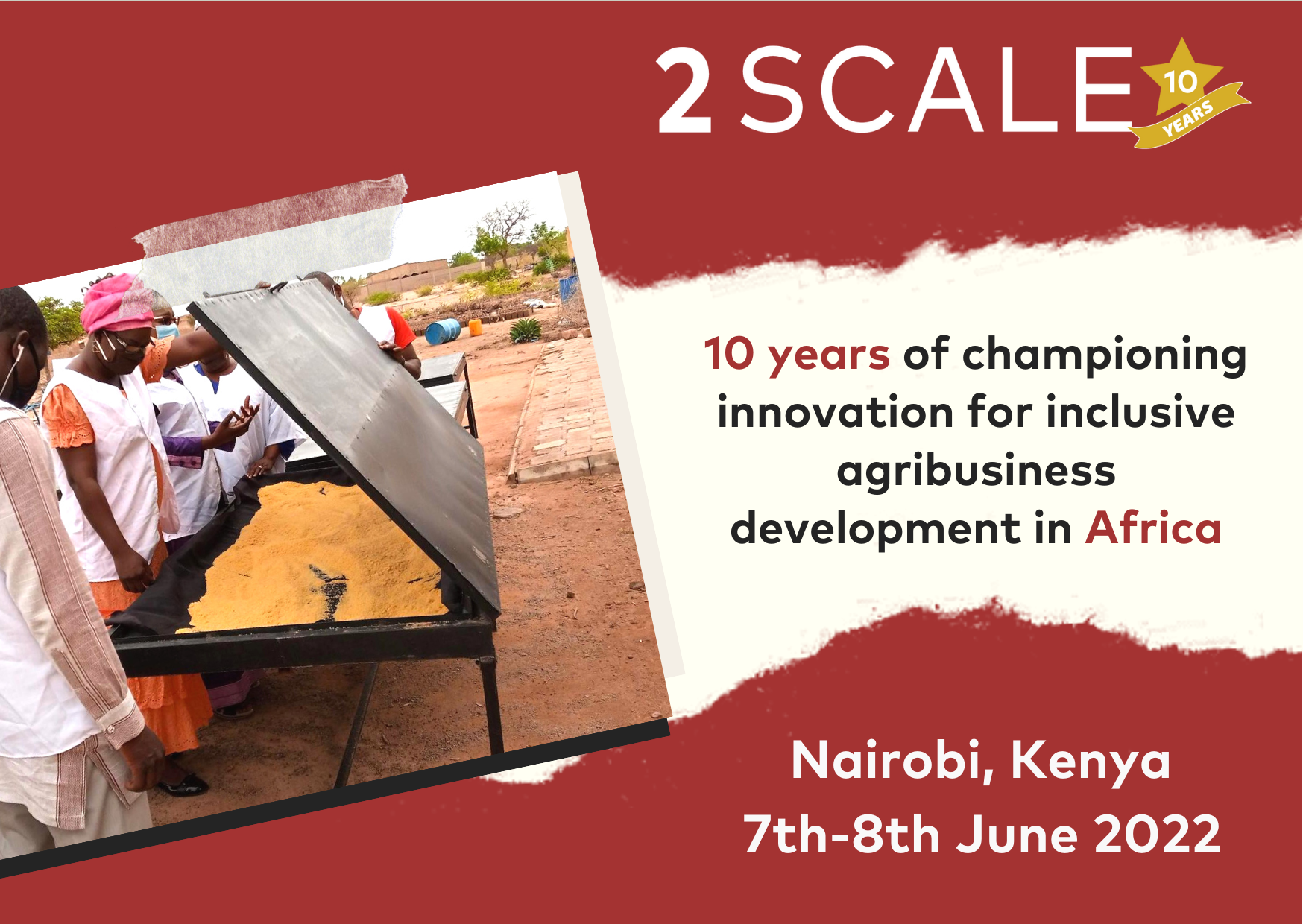 2SCALE 10 Year Banner: 10 Years of championing innovation for inclusive agribusiness development in Africa. Join us in Nairobi, Kenya on June 7-8.