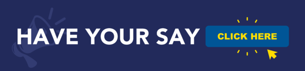 Have your Say - Click here to give your feedback