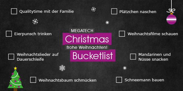 MEGATECH Christmas Bucketlist