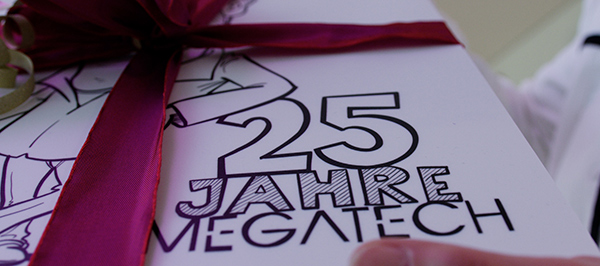 25 Jahre MEGATECH