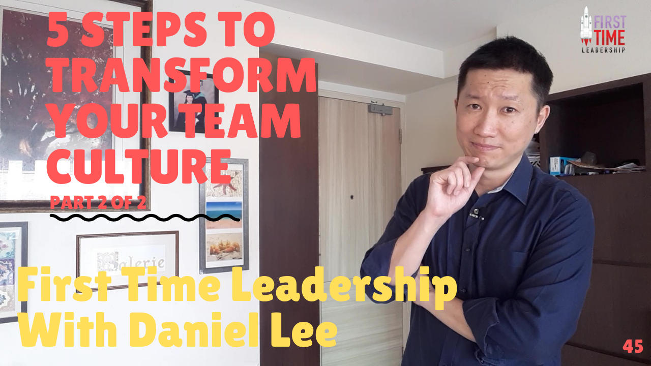 5 steps to transform your team culture - Part 2 of 2 (Summary and Insights)