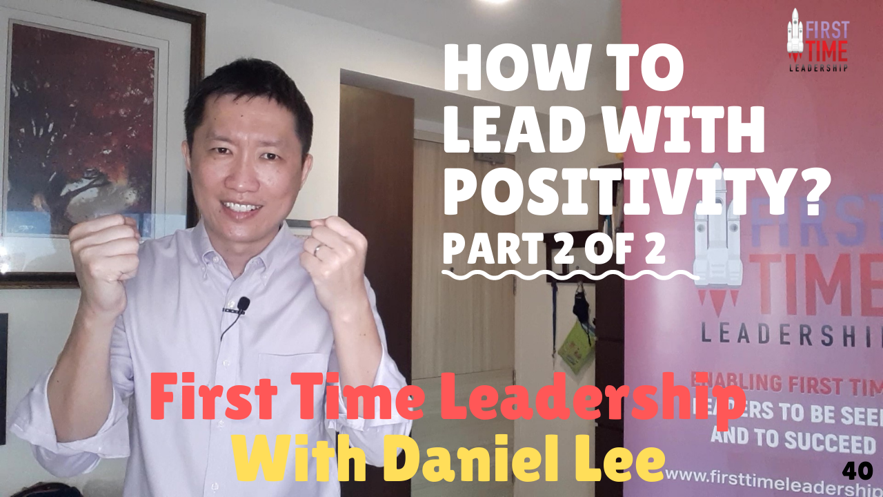 How do you lead with positivity - Part 1 of 2