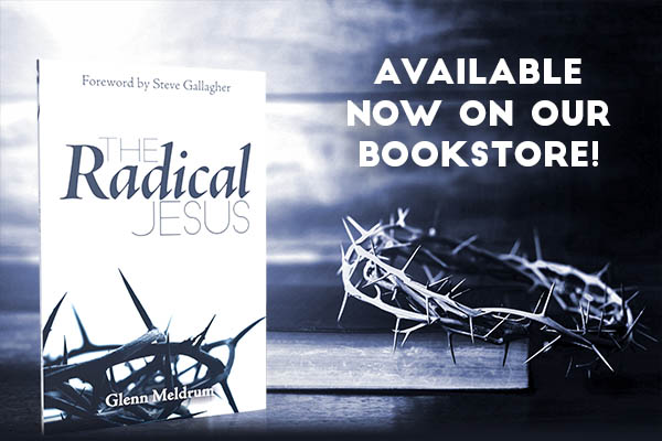 The Radical Jesus by Glenn Meldrum: Available Now on our Bookstore