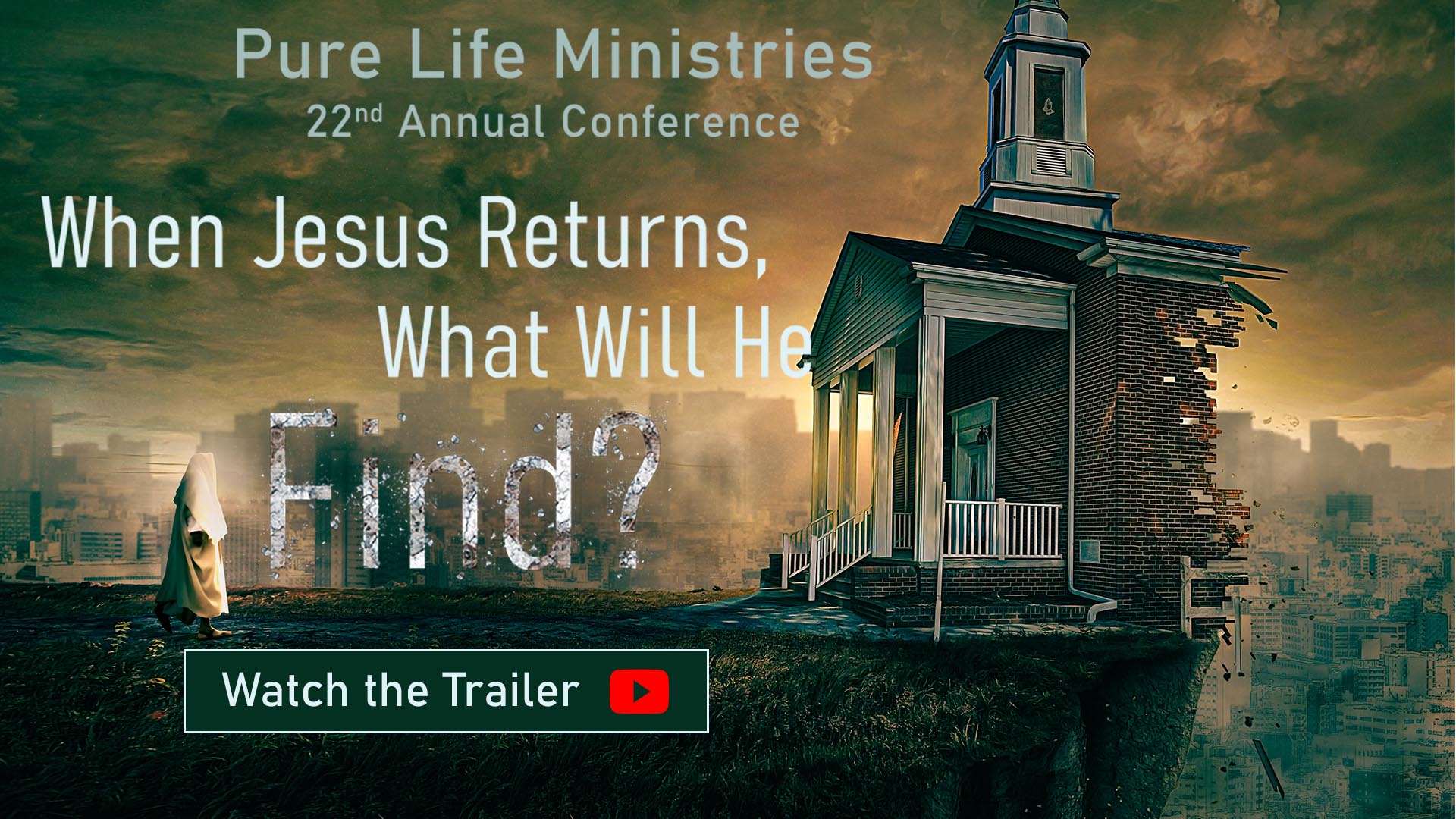 Pure Life Ministries 22nd Annual Conference: When Jesus Returns, What Will He Find? Watch the Trailer 